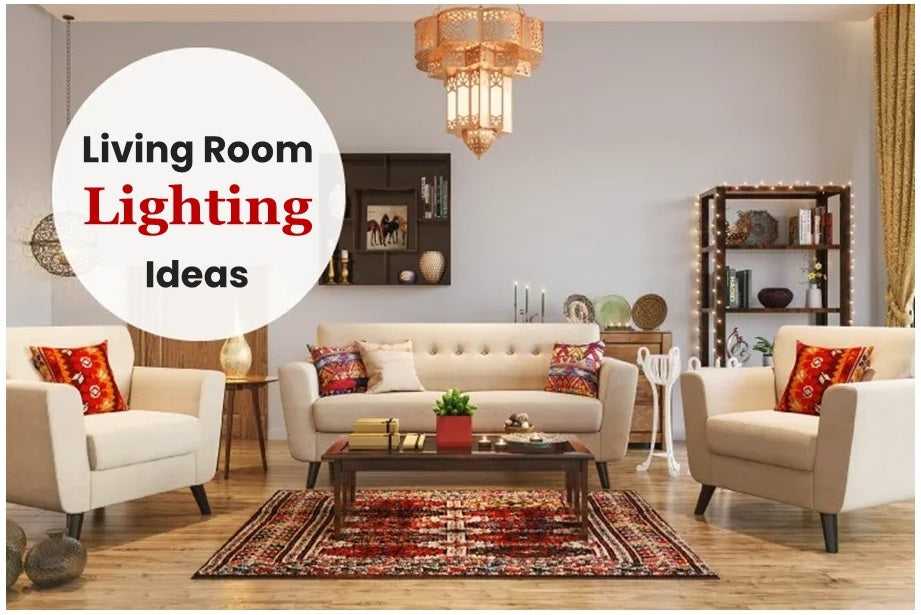 4 Living Room Lighting Ideas to Brighten Up Your Home